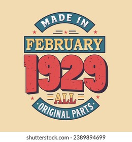 Made in February 1929 all original parts. Born in February 1929 Retro Vintage Birthday