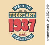 Made in February 1937 all original parts. Born in February 1937 Retro Vintage Birthday