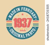 Made in February 1937 all original parts, Retro vintage Birthday Born in February 1937 Retro vintage Birthday Celebration design.