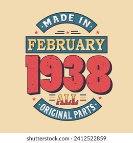 Made in February 1938 all original parts. Born in February 1938 Retro Vintage Birthday