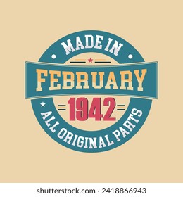 Made in February 1942 all original parts, Retro vintage Birthday Born in February 1942 Retro vintage Birthday Celebration vector design.