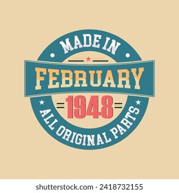 Made in February 1948 all original parts, Retro vintage Birthday Born in February 1948 Retro vintage Birthday Celebration design.