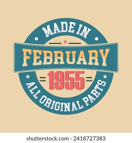 Made in February 1955 all original parts, Retro vintage Birthday Born in February 1955 Retro vintage Birthday Celebration design.