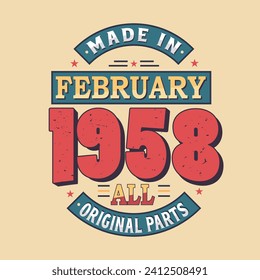 Made in February 1958 all original parts. Born in February 1958 Retro Vintage Birthday