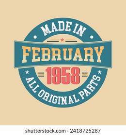 Made in February 1958 all original parts, Retro vintage Birthday Born in February 1958 Retro vintage Birthday Celebration design.