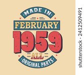 Made in February 1959 all original parts. Born in February 1959 Retro Vintage Birthday