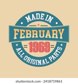 Made in February 1969 all original parts, Retro vintage Birthday Born in February 1969 Retro vintage Birthday Celebration design.
