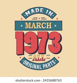 Made in February 1973 all original parts. Born in February 1973 Retro Vintage Birthday	
