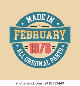 Made in February 1978 all original parts, Retro vintage Birthday Born in February 1978 Retro vintage Birthday Celebration design
