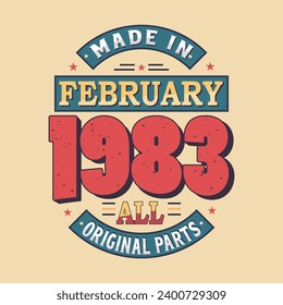 Made in February 1983 all original parts. Born in February 1983 Retro Vintage Birthday