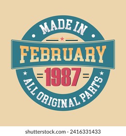 Made in February 1987 all original parts, Born in February 1987 retro vintage Birthday Celebration vector design.