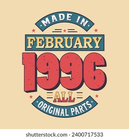 Made in February 1996 all original parts. Born in February 1996 Retro Vintage Birthday