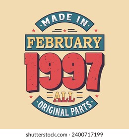 Made in February 1997 all original parts. Born in February 1997 Retro Vintage Birthday