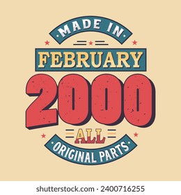 Made in February 2000 all original parts. Born in February 2000 Retro Vintage Birthday