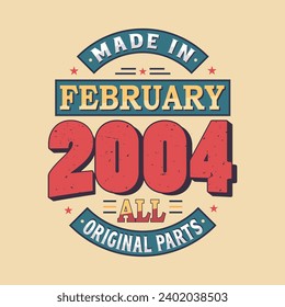 Made in February 2004 all original parts. Born in February 2004 Retro Vintage Birthday