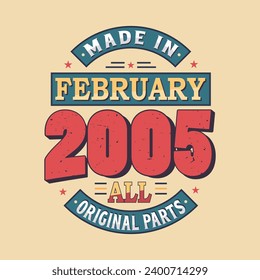 Made in February 2005 all original parts. Born in February 2005 Retro Vintage Birthday