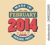 Made in February 2014 all original parts. Born in February 2014 Retro Vintage Birthday