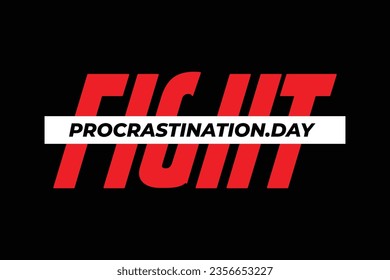 I made a Fight Procrastination Day design with a very good mix of dark and light backgrounds that are suitable for use in all media, you can edit them too. Get it now in 300 pi quality