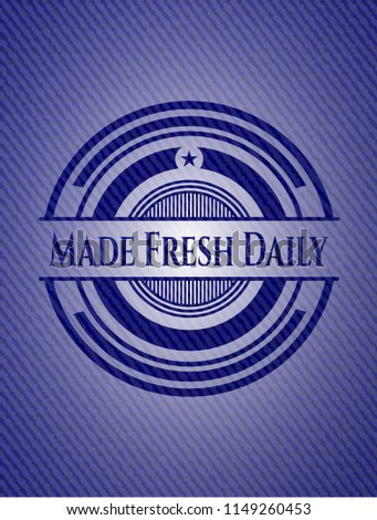 Made Fresh Daily with denim texture