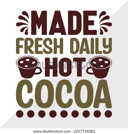 Made Fresh Daily Hot Cocoa SVG Printable Vector Illustration