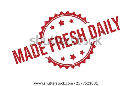 MADE FRESH DAILY red rubber stamp vector design.