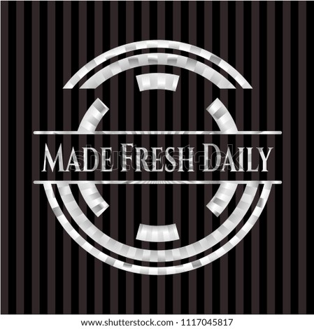 Made Fresh Daily silver badge or emblem