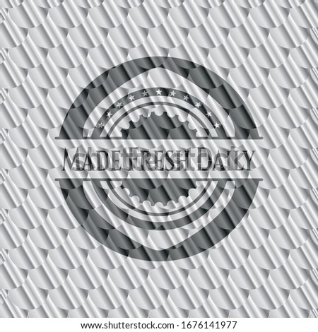 Made Fresh Daily silver shiny badge. Scales pattern. Vector Illustration. Detailed.