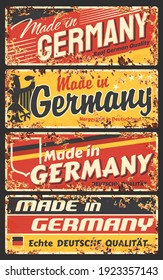 Made in Germany rusty metal plate, vector vintage rust tin sign with German flag, eagle and typography. Retro banners, product of Germany, deutsche quality warranty, ferruginous cards graphic design