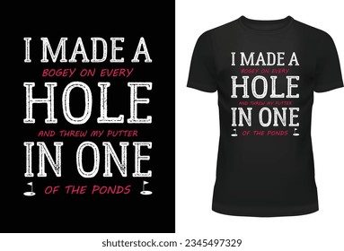 I Made a Hole In One Typography T Shirt Design