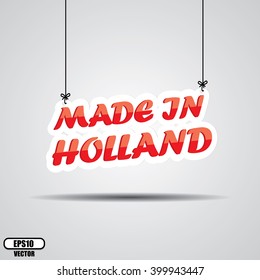 Made in Holland Sign Hanging On Gray Background - EPS.10 Vector