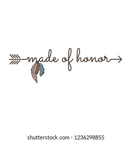 made of honor, typography as a part of arrow with colorful feathers 