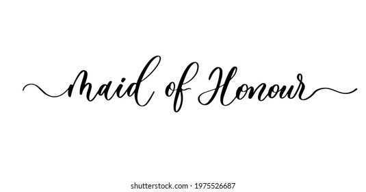 Made of Honour. Wavy elegant calligraphy spelling for decoration on holidays, bridal shower