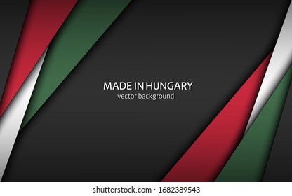 Made in Hungary, modern vector background with Hungarian colors, overlayed sheets of paper in the colors of the Hungarian tricolor, abstract widescreen background