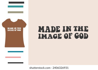 Made in the image of god t shirt design