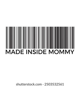 Made Inside Mommy, Newborn Onesie Design, Baby Quote Typography Shirt Design Vector