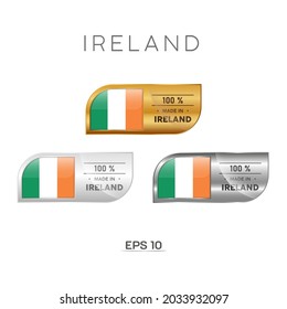 Made In Ireland Label, Stamp, Badge, Or Logo. With The National Flag Of Ireland. On Platinum, Gold, And Silver Colors. Premium And Luxury Emblem