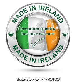 Made in Ireland; Premium quality, because we care - shiny business commercial icon with the Irish flag on the background. Best for retail industry