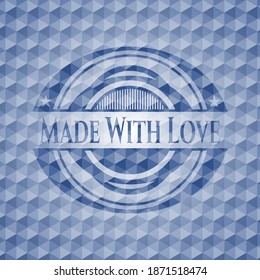 Made With Love blue badge with geometric pattern background. Vector Illustration. Detailed. 