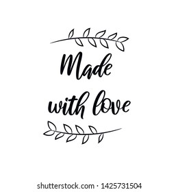 Made with love. Calligraphy saying for print. Vector Quote 