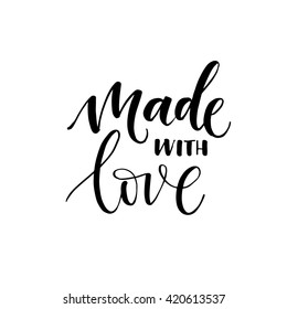 Made with love card. Hand drawn lettering background. Ink illustration. Modern brush calligraphy. Isolated on white background. 