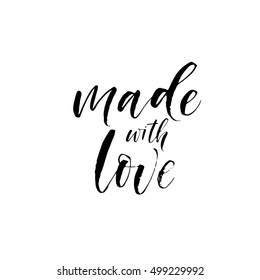 Made with love card. Hand drawn positive phrase. Ink illustration. Modern brush calligraphy. Isolated on white background. 