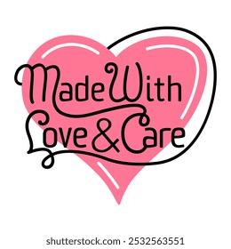 Made With Love and Care - label for handcrafted products. Calligraphic style, heart shape