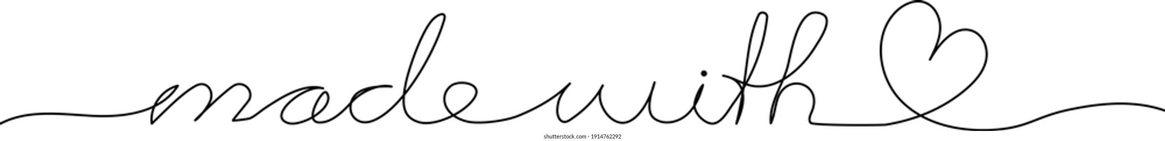 Made with love. Continuous one line drawing. Minimalism design. Vector illustration.