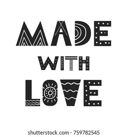 Made with love - Cute hand drawn nursery poster with handdrawn lettering in scandinavian style. Vector illustration.