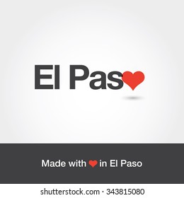 Made with love in El Paso. City of United States of America. Editable logo vector design. 