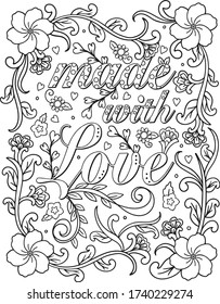 Made with love font with flower frame element for Valentine's day or Love Cards. Hand Drawn with inspirational words. Coloring for adults and kids. Vector Illustration.