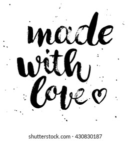 Made with love. Hand drawn artistic brush lettering. 