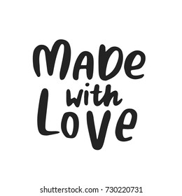 Made with love - hand drawn love lettering phrase. Cute ink and brush vector illustration.