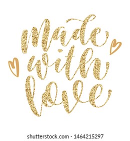 Made with love hand lettering, brush calligraphy with golden glitter texture. Vector type illustration.