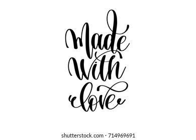 made with love - hand lettering inscription, handwritten positive quote, calligraphy vector illustration